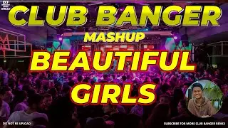 BEAUTIFUL GIRLS CLUB BANGER ORIGINAL MIX - MASHUP - (DJ MICHAEL JOHN OFFICIAL REMIX)