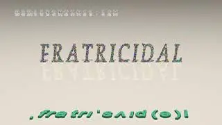 fratricidal - pronunciation + Examples in sentences and phrases