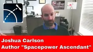 Josh Carlson, Space Power Ascendant: The Ex Terra Podcast