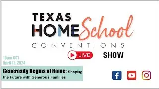 Texas HomeSchool Conventions Show EP 11: Shaping the Future with Generous Families
