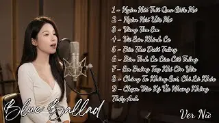 Blue Ballad Nữ Hát | Playlist Chill Nhẹ Nhàng Dễ Nghe | Music Channel