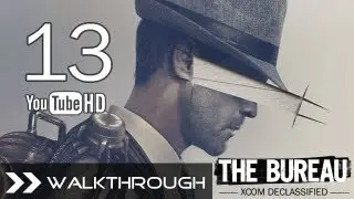 The Bureau XCOM Declassified Walkthrough - Gameplay Part 13 (Crack in the World) HD 1080p