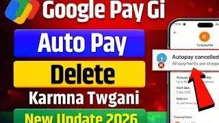 Google Pay Gi Auto Pay Delete Karmna Twgani | GPay Autopay Cancel 2026 New Update