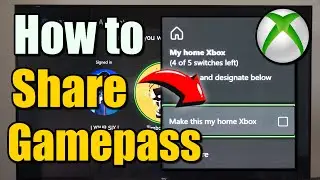 Как поделиться Gamepass и играми на Xbox One со всеми учетными записями (установить домашнюю учет...