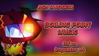 Boiling Point (Fnf Vs Impostor v4)Ash Maroon