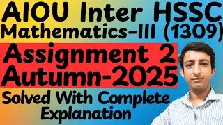 AIOU Code 1309 Mathematics 3 Inter HSSC Solved Assignment 2 Autumn 2025