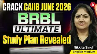 CAIIB June 2026 Preparation | CAIIB BRBL Ultimate Study Plan | Nikita Ma&rsquo;am