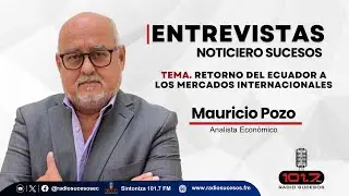 Entrevista Mauricio Pozo, Analista Económico