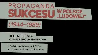 Propaganda sukcesu w Polsce &bdquo;ludowej&rdquo; (1944-1989). Panel 7