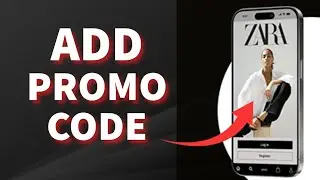 How to Add Promo Code on Zara 2025?