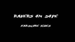 Ravers on Dope - Hardcore Vibes
