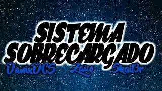 SISTEMA SOBRECARGADO || #rap || [Prod. Dansonn Beats] || Ft. @Danixdcs & @ZaicoR   .