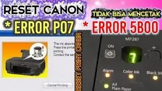 Reset Printer Canon MP287 Error P07 5b00 II how to reset canon mp287