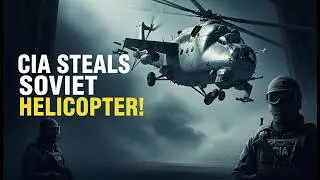 Was the CIA's Helicopter Heist the MOST INSANE Spy Operation EVER?