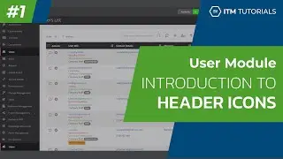 ITM User Module Tutorial | Header Icons Overview