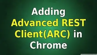How to add Advanced REST Client in Chrome?
