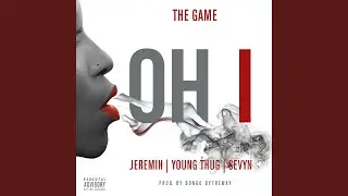Oh I (feat. Jeremih, Young Thug & Sevyn)