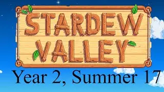 Nabbing an Auto Grabber - Stardew Valley Year 2 Summer 17 (No Commentary)