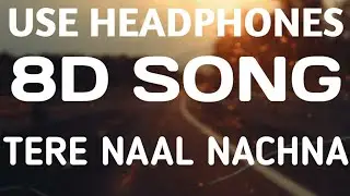 TERE NAAL NACHNA 8D AUDIO | BADSHAH | 8D SONG | DHAKADS 8D