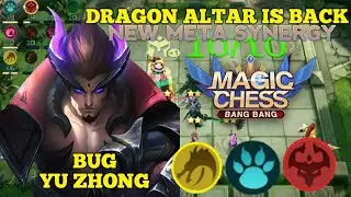 NEW META SYNERGY DRAGON ALTAR feat BUG YU ZHON | Tips & Trick MAGIC CHESS