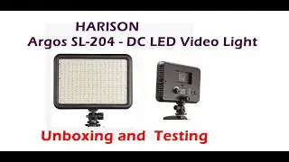 HARISON LED VIDEO LIGHT ( Argos SL-204 - DC ) ( Unboxing and Testing )