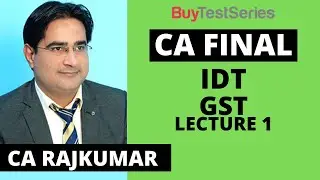 CA Final IDT GST Video lecture 1 by CA Rajkumar