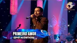LOUVOR ALIAN&Ccedil;A - PRIMEIRO AMOR - AC&Uacute;STICO