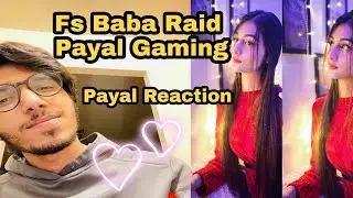 Fs Baba Raid Payal Gaming || Payal Reaction Live Stream ||