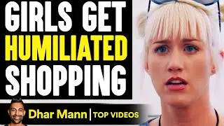 Girls Get HUMILIATED When SHOPPING, What Happens To Them Next Is Shocking | Dhar Mann