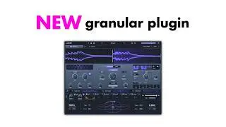 The new BEST granular vst plugin maybe