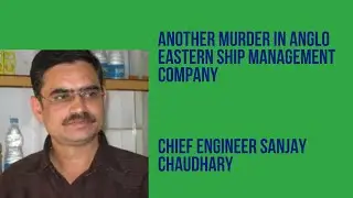 Another Murder on Anglo Eastern Ship Management Company| Sanjay Chaudhary