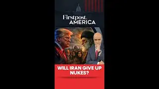 Will Iran Give Up Nukes? | Firstpost America | N18G