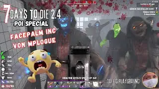 7 Days To Die  2.4  -  POI Special -  FacePalm Inc von MPLogue