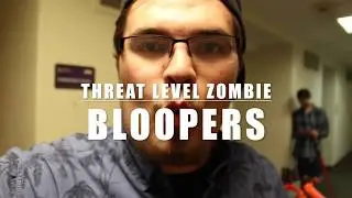 Threat Level Zombie Bloopers