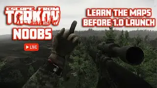 Escape From Tarkov &ndash; Learning Maps Before 1.0 (LIVE Noob Training) (Portrait)
