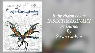 Ruby charm colors INSECTIMAGINARY by Susan Carlson - FLIP THROUGH
