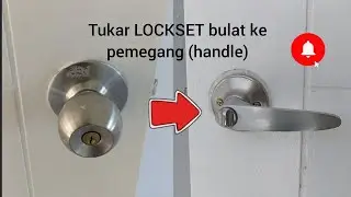 TUTORIAL tukar LOCKSET / tombol  PINTU jenis BULAT kepada HANDLE