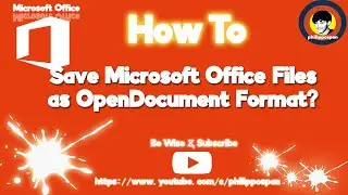 How To Save Microsoft Office Files As OpenDocument Format?
