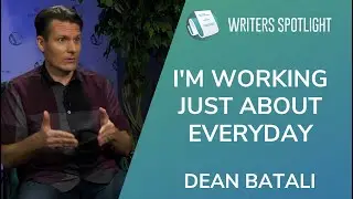 Dean Batali on How Often He Writes & Balancing Scripts, Pitches, and Idea Development