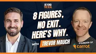 Trevor Mauch on Building Carrot.com: 8-Figure Real Estate SaaS & Burnout Lessons