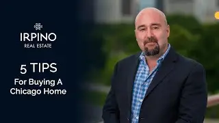 5 Tips for Buying a Chicago Home from IRPINO Real Estate