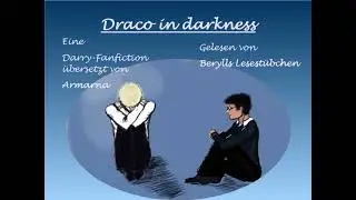 Draco in Darkness - Kapitel 1 - Drarry Fanfiction