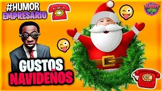 👔El Empresario: GUSTOS NAVIDEÑOS | VIDEO PARA REIR #Humor Loquillo