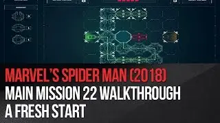 Marvel's Spider-Man - Main Mission 22 Walkthrough - A Fresh Start