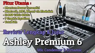 Full Review Mixer Ashley Premium 6 Fitur Lengkap Harga Bersahabat Mic Condenser & Dynamic