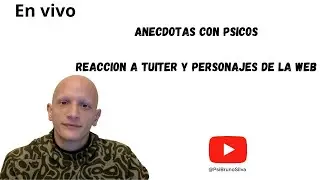 ANECDOTAS CON PSICOS. Reaccion a TUITER. Analizamos PERSONAJES y MAS.