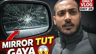 Daily Vlog Day 28 😨 | Window ka Mirror Tut Gaya | Aaj ka din hi kharab tha