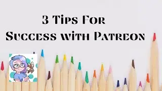 3 Tips for Success with Patreon