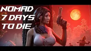 Nomad 7 Days to Die day 2