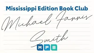 Mississippi Edition Book Club: Michael Farris Smith